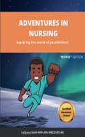 Adventures in Nursing: Exploring the world of possibilities!