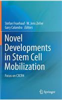 Novel Developments in Stem Cell Mobilization