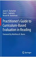 Practitioner’s Guide to Curriculum-Based Evaluation in Reading