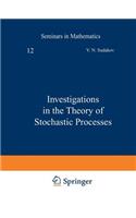 Investigations in the Theory of Stochastic Processes