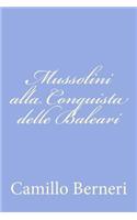 Mussolini alla Conquista delle Baleari