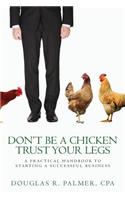 Don't Be a Chicken - Trust Your Legs