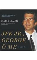 JFK Jr., George, & Me