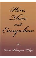 Here, There and Everywhere