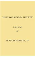 Grains of Sand in the Wind: Poems by Francis Hartley, IV