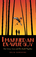 I Married an Ex-Wise Guy