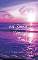 Sunset Through Tears