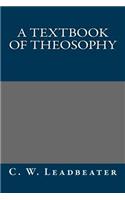 A Textbook of Theosophy