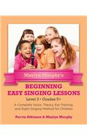 Maylyn Murphy's Beginning Easy Singing Lessons Level 3 Grades 5+
