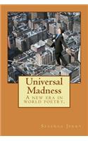 Universal Madness: A new era in world poetry.