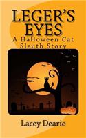 Leger's Eyes: A Hallowe'en Cat Sleuth Story(3 The Leger Cat Sleuth Mysteries)