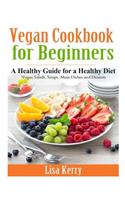 Vegan Cook Book for Beginners: A Healthy Guide for a Healthy Diet(English)