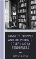 Flannery O'Connor and the Perils of Governing by Tenderness