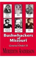 Bushwhackers of Missouri: And General Order 11