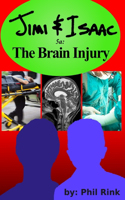 Jimi & Isaac 5a: The Brain Injury(9 Jimi & Isaac Books)