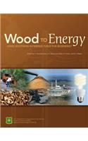 Wood to Energy: Using Southern Interface Fuels for Bio Energy