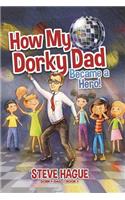How My Dorky Dad Became a Hero