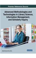 Advanced Methodologies and Technologies in Library Science, Information Management, and Scholarly Inquiry