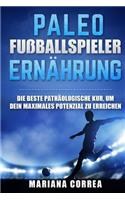 PALAOLITHISCHE FUSBALLSPIELER Ernahrung: DIE BESTE PATHAOLOGISCHE KUR, UM DEIN MAXIMALES POTENZIAL Zu ERREICHEN