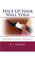 Spice Up Your Wall Yoga