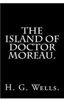 The Island of Doctor Moreau By H. G. Wells.