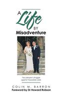 Life by Misadventure