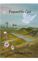 Purposed for God