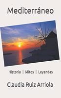 Mediterráneo: Historia - Mitos - Leyendas