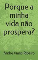 Porque a minha vida não prospera?