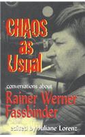 Chaos as Usual: Conversations About Rainer Werner Fassbinder