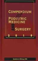 Compendium of Podiatric Medicine and Surgery 2019