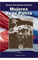 Mujeres de La Patria: Contribucion De La Mujer a La Independencia De Cuba(Coleccion Cuba Y Sus Jueces)