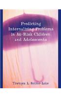 Predicting Internalizing Problems in At-Risk Children and Adolescents