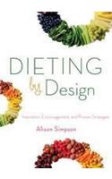 Dieting by Design: Inspiration, Encouragement, and Proven Strategies