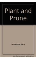 Plant and Prune