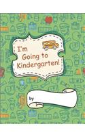 I'm Going to Kindergarten!