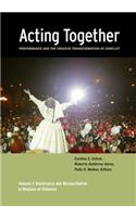 Acting Together I: Performance and the Creative Transformation of Conflict