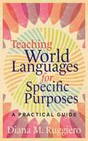 Teaching World Languages for Specific Purposes