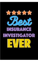 Best Insurance Investigator Evers Notebook - Insurance Investigator Funny Gift: Lined Notebook / Journal Gift, 120 Pages, 6x9, Soft Cover, Matte Finish