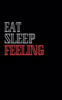 Eat Sleep Alive Feeling Motivational Notebook Gift Idea
