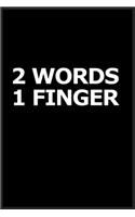 2 words 1 finger