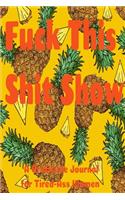 Fuck This Shit Show