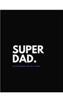 Superdad. Notebook.: Notebook for busy dads.(8 Blank Canvas)