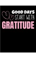 Good Days Start With Gratitude