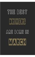 The Best drivers are born in March journal: 6*9 Lined Diary Notebook, Journal or Planner and Gift with 120 pages