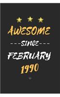 AWESOME Since February 1990 Notebook birthday Gift: Lined notebook / Journal Gift, 120 Page, 6X9 Soft Cover, Matte Finish
