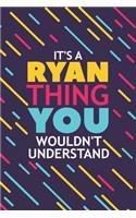 It's a Ryan Thing You Wouldn't Understand