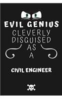 Evil Genius Cleverly Disguised As A Civil Engineer