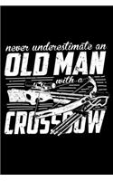 Never underestimate an old man with a crossbow - Notebook