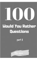 100 Would You Rather Questions: Funny Challenging and Silly Questions for Long Car Rides ( Travel Games For Entire Family. Perfect Joke Books & Fun 4 Everyone!